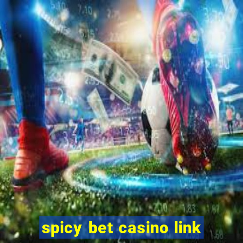 spicy bet casino link