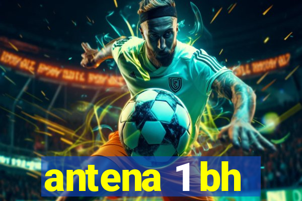 antena 1 bh