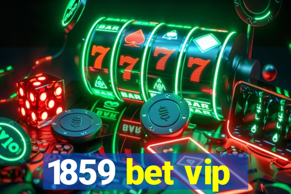 1859 bet vip