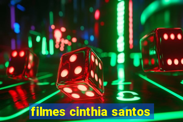 filmes cinthia santos