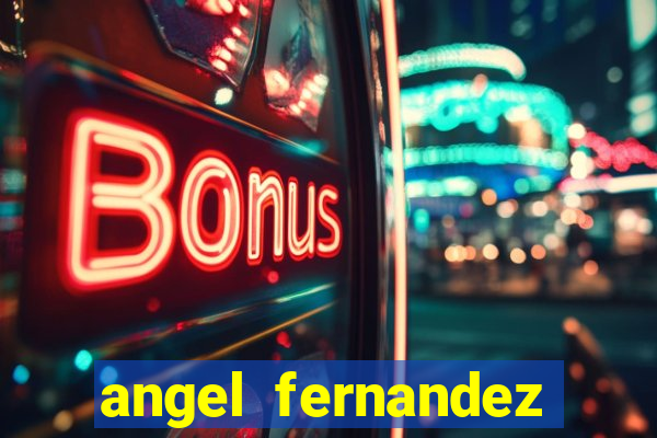 angel fernandez only fans