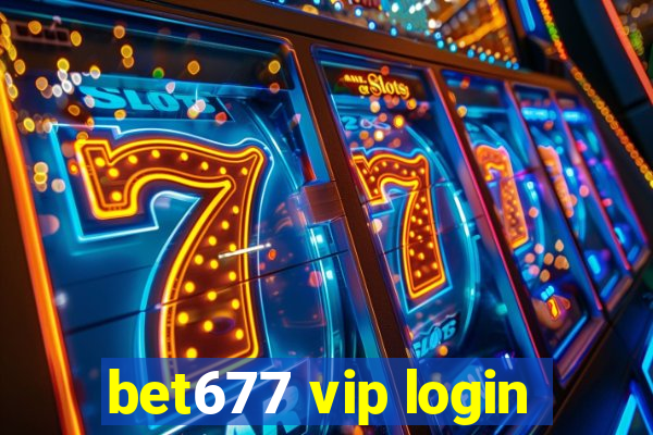 bet677 vip login