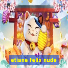 etiane felix nude