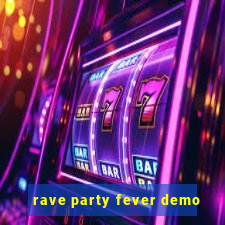 rave party fever demo