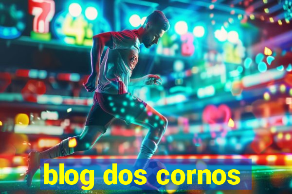 blog dos cornos