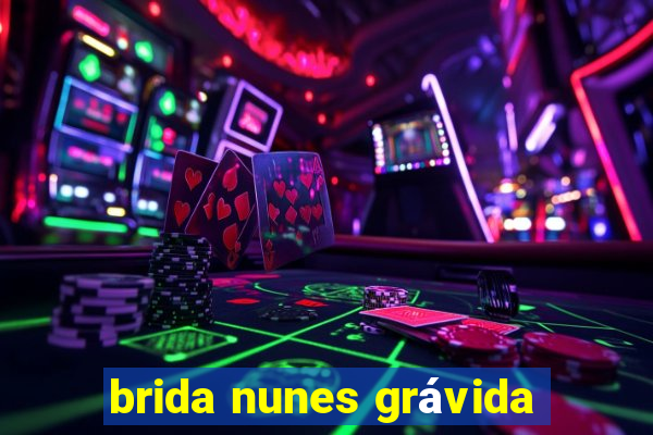 brida nunes grávida