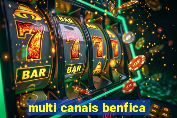 multi canais benfica