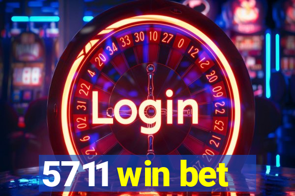 5711 win bet