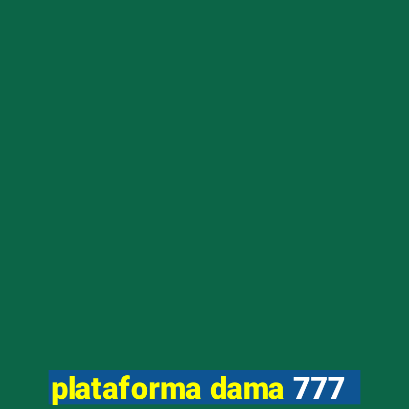 plataforma dama 777