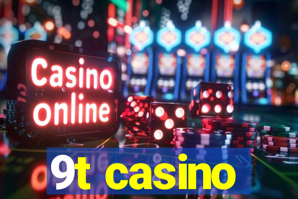 9t casino