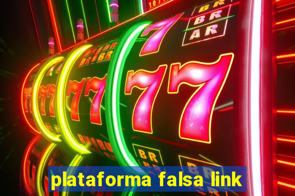 plataforma falsa link