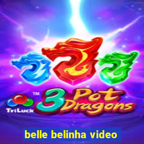 belle belinha video