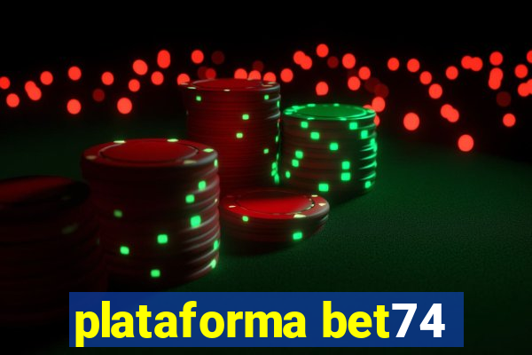 plataforma bet74