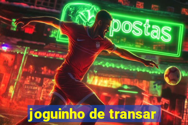 joguinho de transar