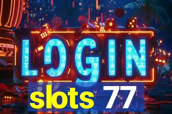 slots 77