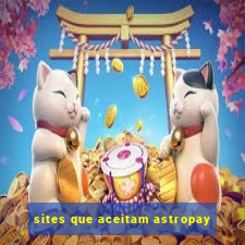 sites que aceitam astropay