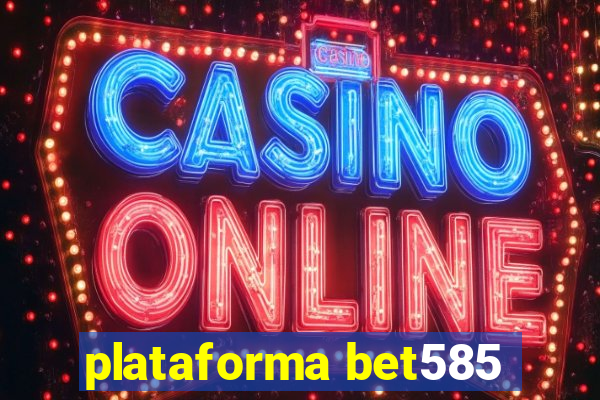 plataforma bet585