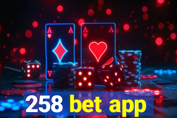 258 bet app