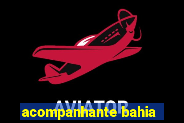 acompanhante bahia