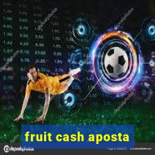 fruit cash aposta