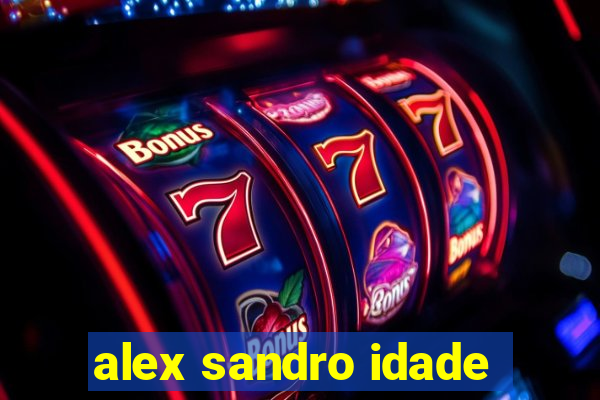 alex sandro idade