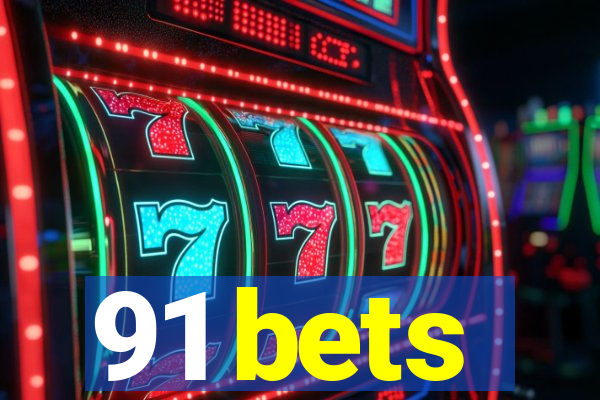 91 bets