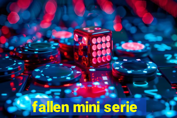 fallen mini serie