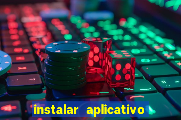 instalar aplicativo estrela bet