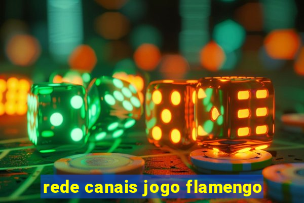 rede canais jogo flamengo