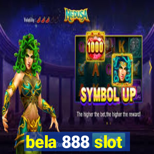 bela 888 slot