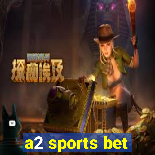 a2 sports bet