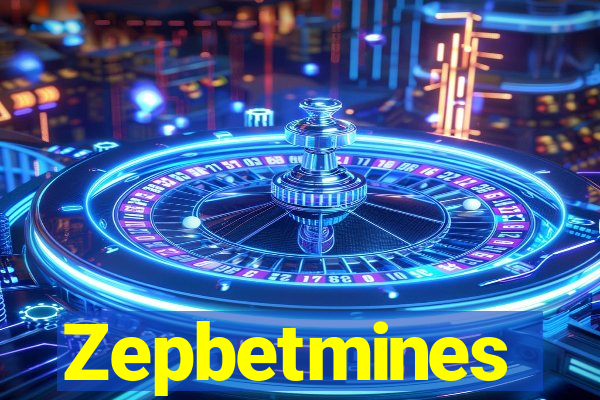 Zepbetmines