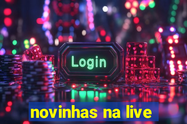 novinhas na live