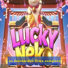 os destemidos filme completo