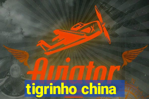 tigrinho china