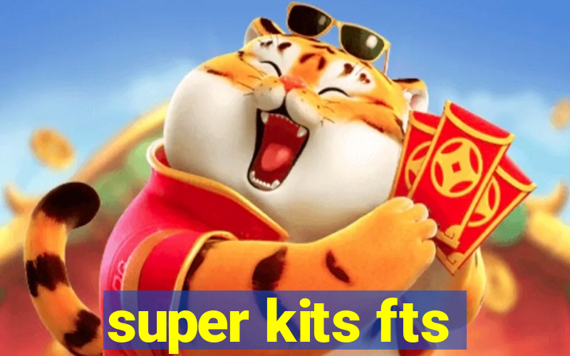 super kits fts