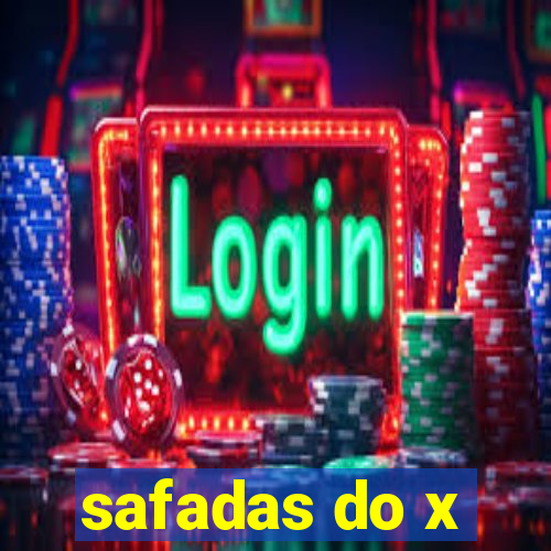 safadas do x