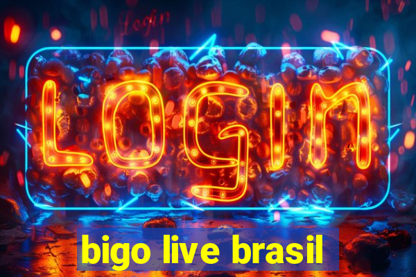 bigo live brasil