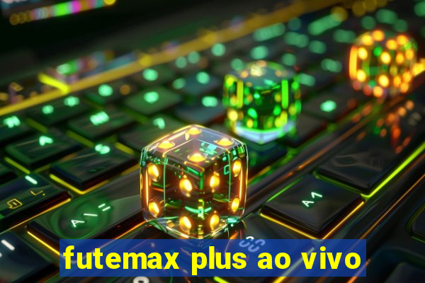 futemax plus ao vivo