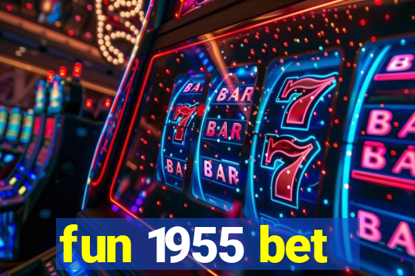 fun 1955 bet