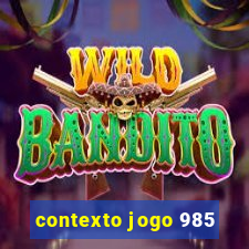 contexto jogo 985