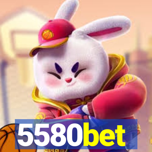 5580bet