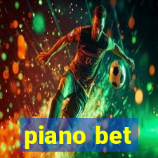 piano bet