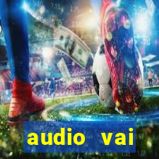 audio vai corinthians whatsapp