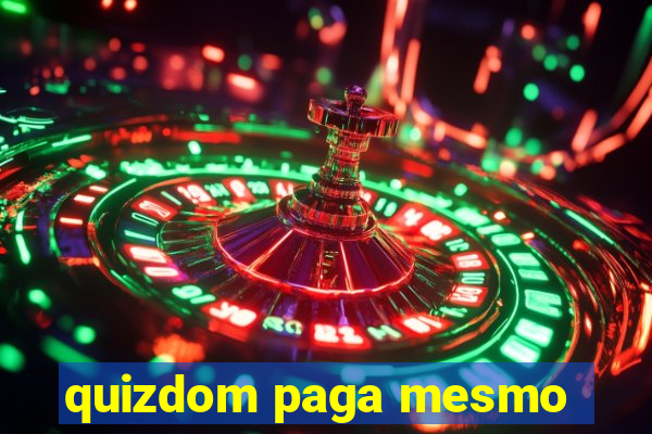 quizdom paga mesmo