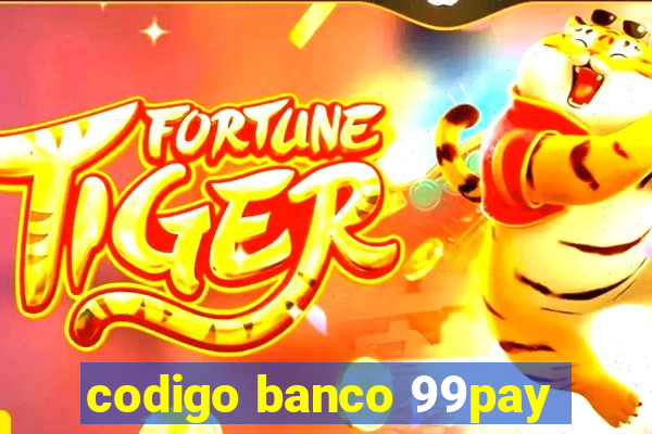 codigo banco 99pay