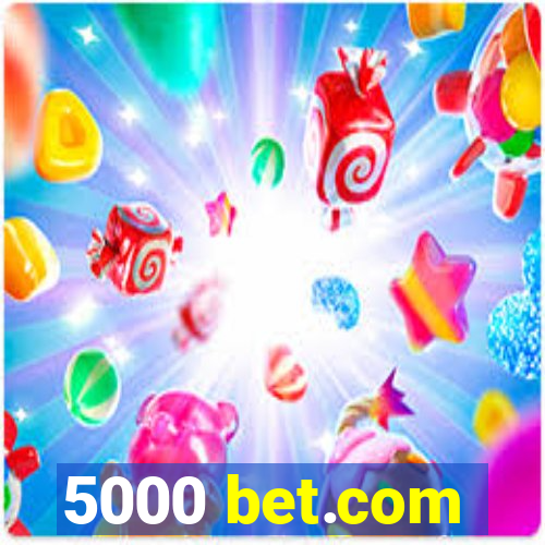 5000 bet.com