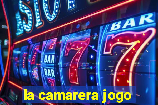 la camarera jogo