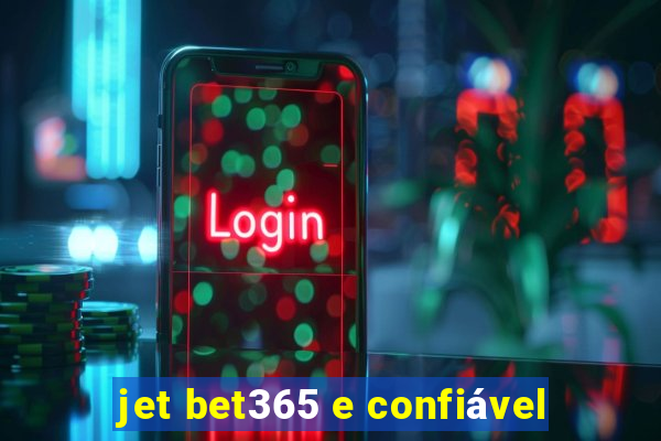 jet bet365 e confiável