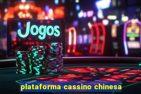 plataforma cassino chinesa